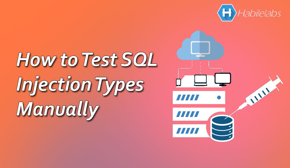 SQL Injection Types – How To Test SQL Injection Manually